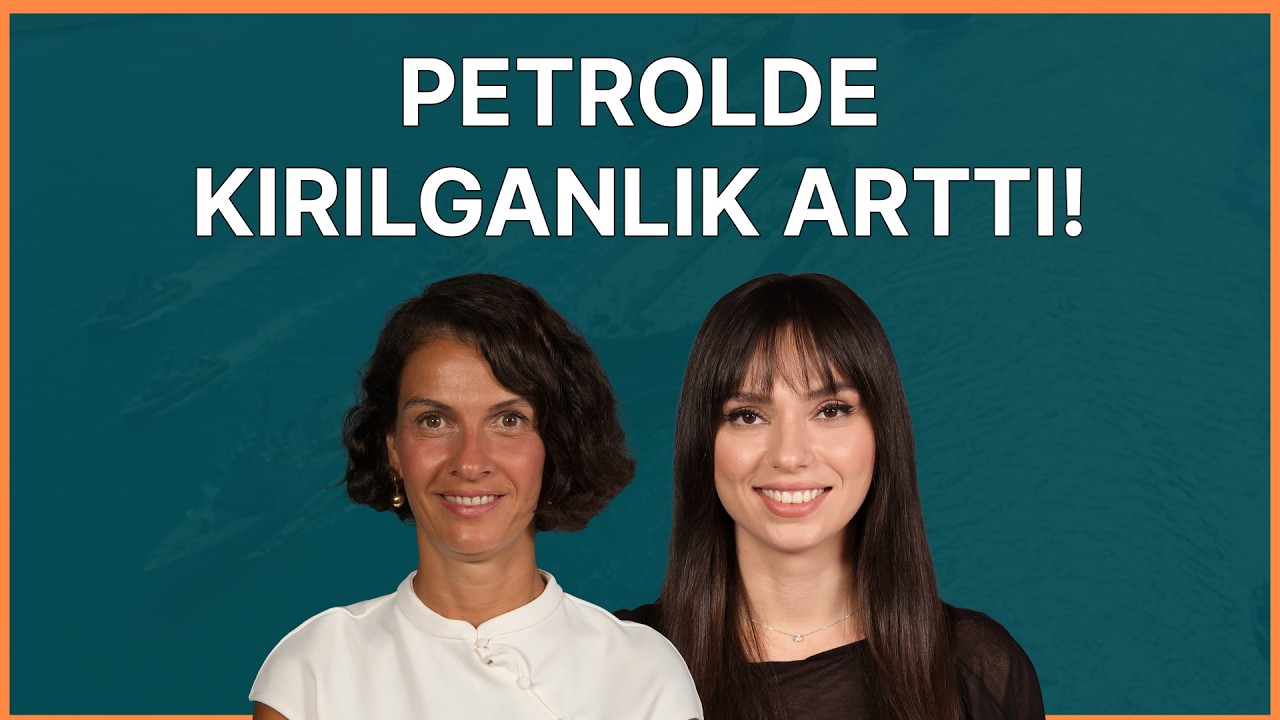 Petrolde kırılganlık arttı!.jpg